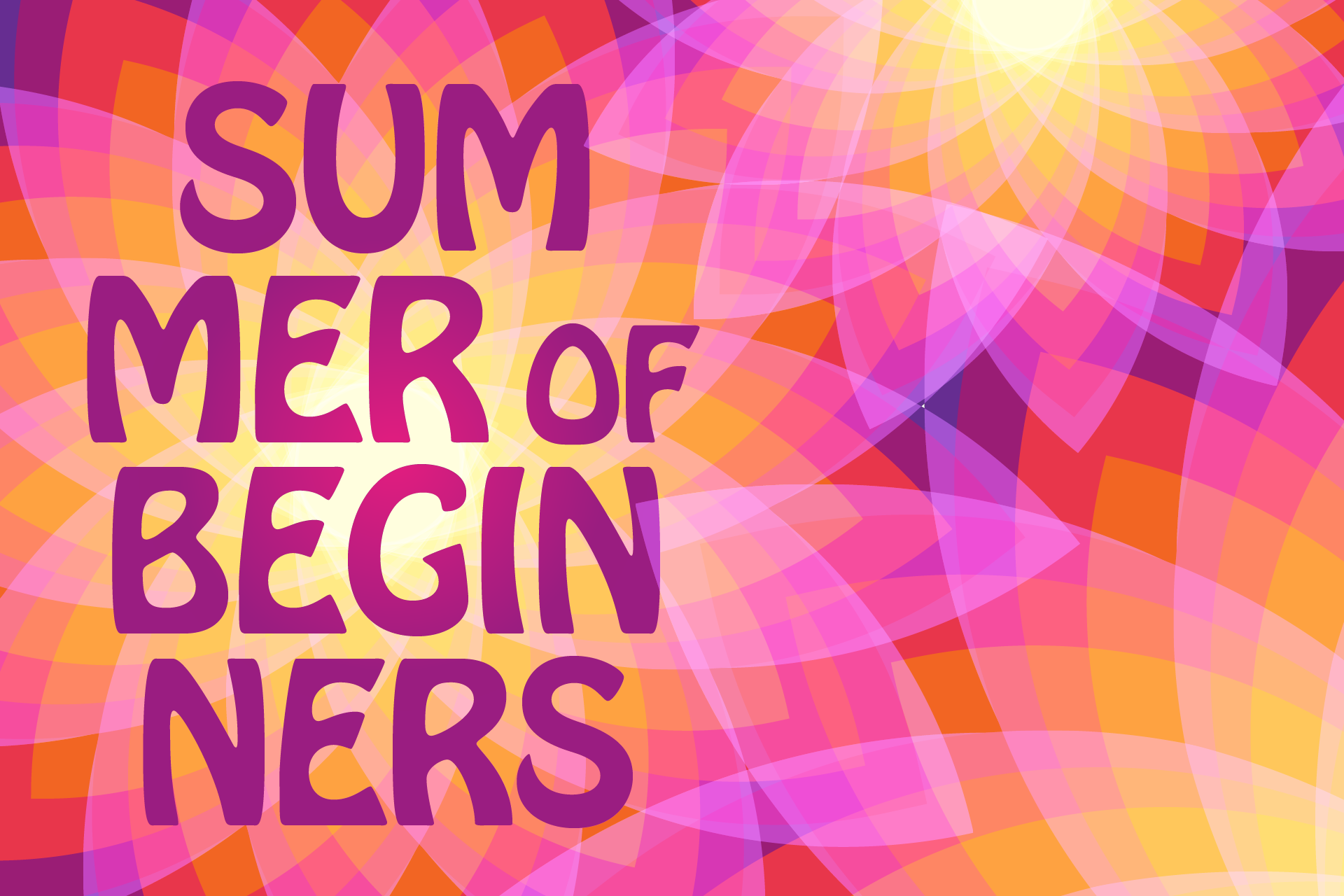 Summer of Beginners: 12.8. – 13.9.2026